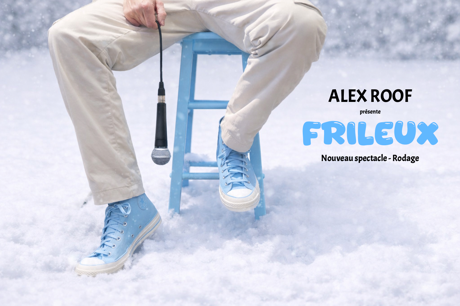 Frileux — Nouveau spectacle Alex Roof